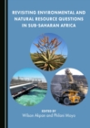 None Revisiting Environmental and Natural Resource Questions in Sub-Saharan Africa - eBook