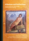 None Allusions and Reflections : Greek and Roman Mythology in Renaissance Europe - eBook