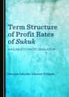 None Term Structure of Profit Rates of Sukuk : MATLAB Stochastic Simulation - eBook