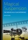None Magical Suspension : The Movies as a Fun Experience - eBook