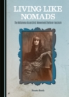 None Living Like Nomads : The Milanese Anarchist Movement Before Fascism - eBook