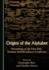 None Origins of the Alphabet : Proceedings of the First Polis Institute Interdisciplinary Conference - eBook