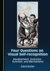 None Four Questions on Visual Self-recognition : Development, Evolution, Function, and Mechanisms - eBook