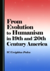None From Evolution to Humanism in 19th and 20th Century America - eBook