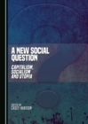 A New Social Question : Capitalism, Socialism and Utopia - eBook