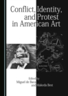 None Conflict, Identity, and Protest in American Art - eBook