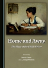 None Home and Away : The Place of the Child Writer - eBook