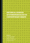 None Historical Sources of Ethnomusicology in Contemporary Debate - eBook