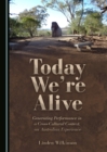 None Today We're Alive : Generating Performance in a Cross-Cultural Context, an Australian Experience - eBook
