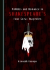 None Politics and Romance in Shakespeare's Four Great Tragedies - eBook