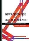 None News Discourse and Digital Currents : A Corpus-Based Genre Analysis of News Tickers - eBook