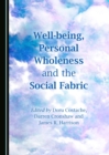None Well-being, Personal Wholeness and the Social Fabric - eBook