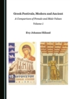 None Greek Festivals, Modern and Ancient : A Comparison of Female and Male Values Volume 1 - eBook