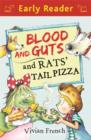 Early Reader: Blood and Guts and Rats' Tail Pizza - eBook