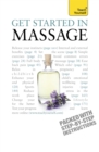 Get Started In Massage : Easy techniques to boost relaxation, treat aches and pains and promote closeness - Book