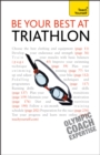 Be Your Best At Triathlon : The authoritative guide to triathlon, from training to race day - Book