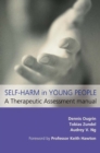 Self-Harm in Young People: A Therapeutic Assessment Manual - eBook