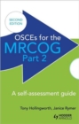 OSCEs for the MRCOG Part 2: A Self-Assessment Guide : A Self-Assessment Guide - Book