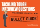 Tackling Tough Interview Questions: Bullet Guides - Book