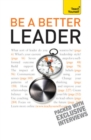 Be A Better Leader : An inspiring, practical guide to becoming a successful leader - eBook