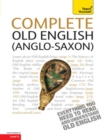 Complete Old English : A Comprehensive Guide to Reading and Understanding Old English, with Original Texts - eBook