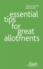 Essential Tips for Great Allotments : Flash - Book