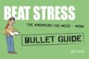 Beat Stress: Bullet Guides - eBook