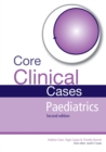 Core Clinical Cases in Paediatrics : A problem-solving approach - eBook