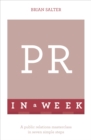 PR In A Week : A Public Relations Masterclass In Seven Simple Steps - eBook