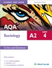 AQA A2 Sociology Student Unit Guide New Edition: Unit 4 Crime and Deviance - Book