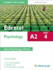 Edexcel A2 Psychology Student Unit Guide: Unit 4 New Edition How Psychology Works - Book