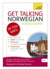Get Talking Norwegian in Ten Days Beginner Audio Course : (Audio pack) The essential introduction to speaking and understanding - Book