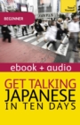 Get Talking Japanese in Ten Days Beginner Audio Course : Enhanced Edition - eBook
