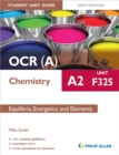 OCR(A) A2 Chemistry Student Unit Guide New Edition: Unit F325 Equilibria, Energetics and Elements - Book