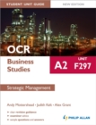 OCR A2 Business Studies Student Unit Guide New Edition: Unit F297 Strategic Management - Book