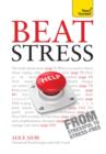 Beat Stress : CBT, NLP and mindfulness practices for relaxing body and mind - eBook
