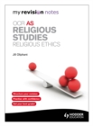 My Revision Notes: OCR AS Religious Studies: Religious Ethics - Book