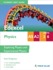 Edexcel AS/A2 Physics Student Unit Guide: Units 3 and 6 Exploring Physics and Experimental Physics - Book