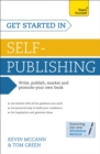 Get Started In Self-Publishing : How to write, publish, market and promote your own book - Book