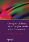 Caring for Children with Complex Needs in the Community - eBook