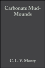 Carbonate Mud-Mounds : Their Origin and Evolution - eBook