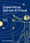 Copernicus, Darwin, and Freud : Revolutions in the History and Philosophy of Science - eBook
