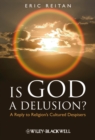 Is God A Delusion? : A Reply to Religion's Cultured Despisers - eBook