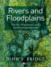 Rivers and Floodplains : Forms, Processes, and Sedimentary Record - eBook