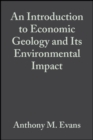 An Introduction to Economic Geology and Its Environmental Impact - eBook