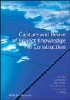 Capture and Reuse of Project Knowledge in Construction - eBook