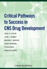 Critical Pathways to Success in CNS Drug Development - eBook
