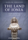 The Land of Ionia : Society and Economy in the Archaic Period - eBook