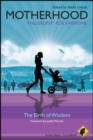 Motherhood - Philosophy for Everyone : The Birth of Wisdom - eBook