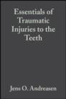 Essentials of Traumatic Injuries to the Teeth : A Step-by-Step Treatment Guide - eBook